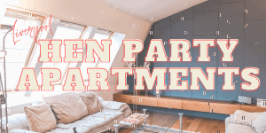 Best Hen Party Houses in Liverpool | Plan The Hen